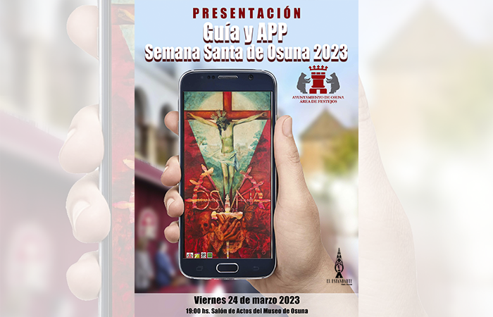 El viernes 24 de marzo, presentación de la App y la Guía de la Semana Santa de Osuna 2023
